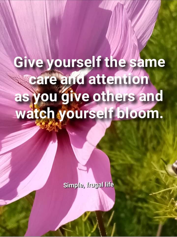 Give yourself the same care you give others.